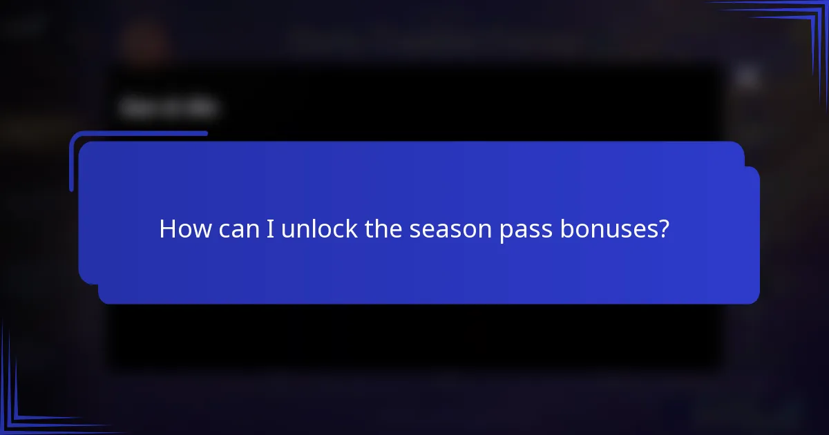 How can I unlock the season pass bonuses?