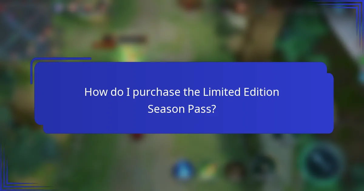 How do I purchase the Limited Edition Season Pass?