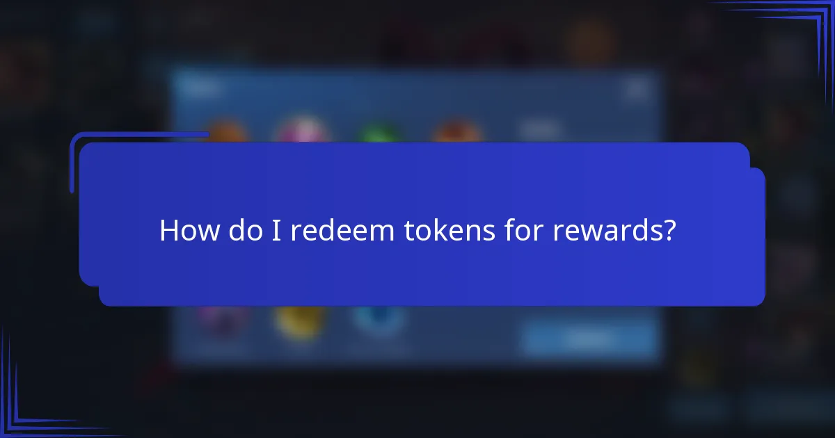 How do I redeem tokens for rewards?