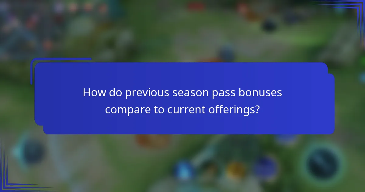 How do previous season pass bonuses compare to current offerings?