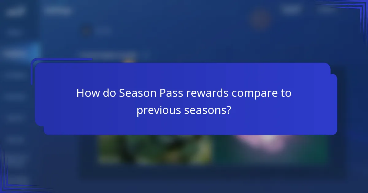 How do Season Pass rewards compare to previous seasons?
