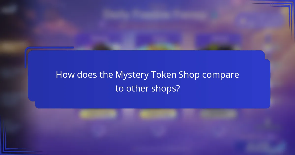 How does the Mystery Token Shop compare to other shops?