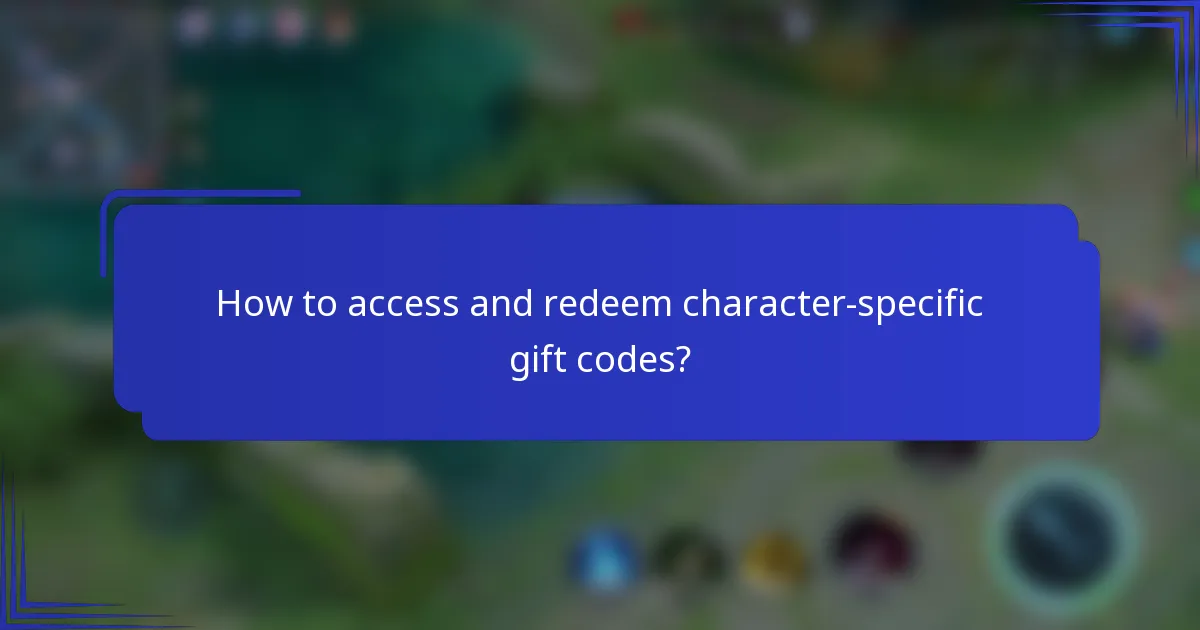 How to access and redeem character-specific gift codes?