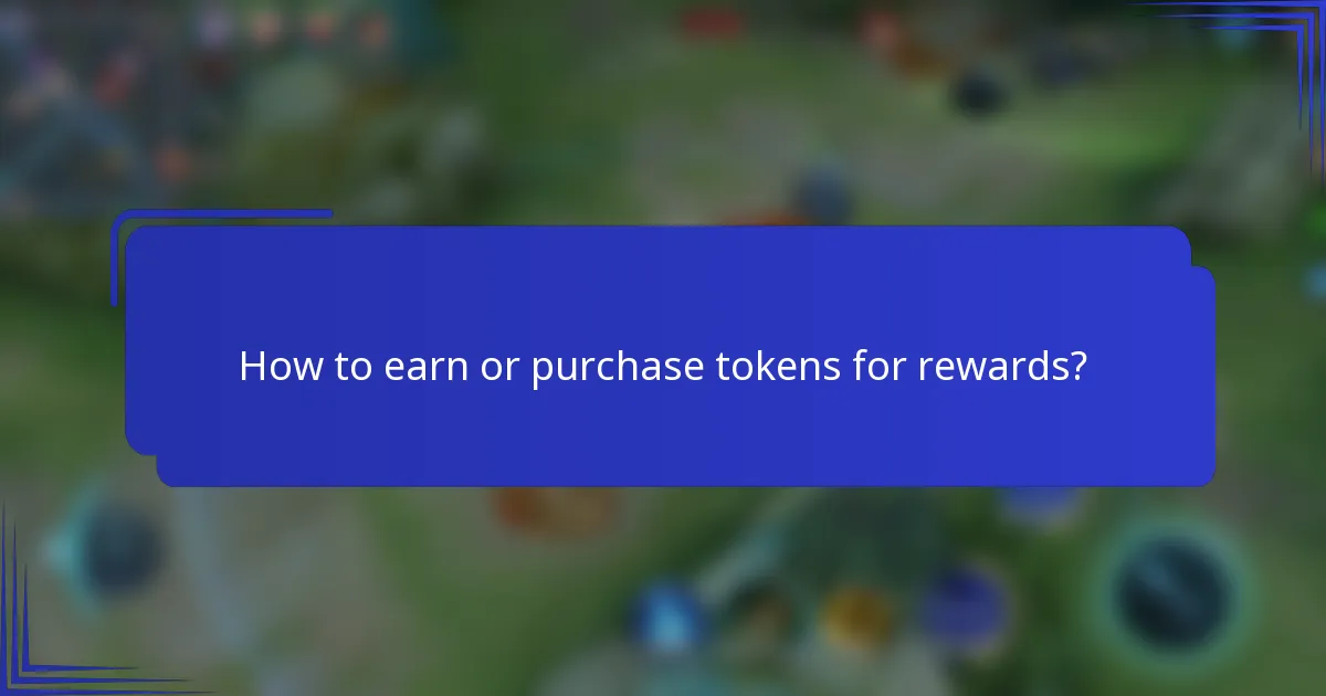 How to earn or purchase tokens for rewards?