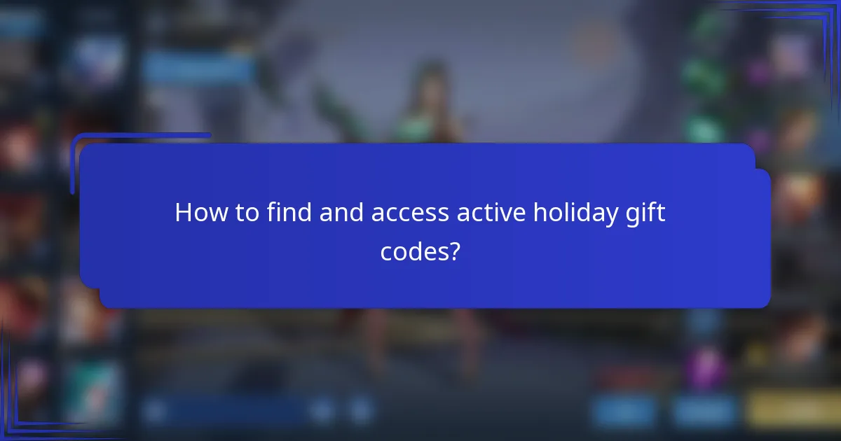 How to find and access active holiday gift codes?