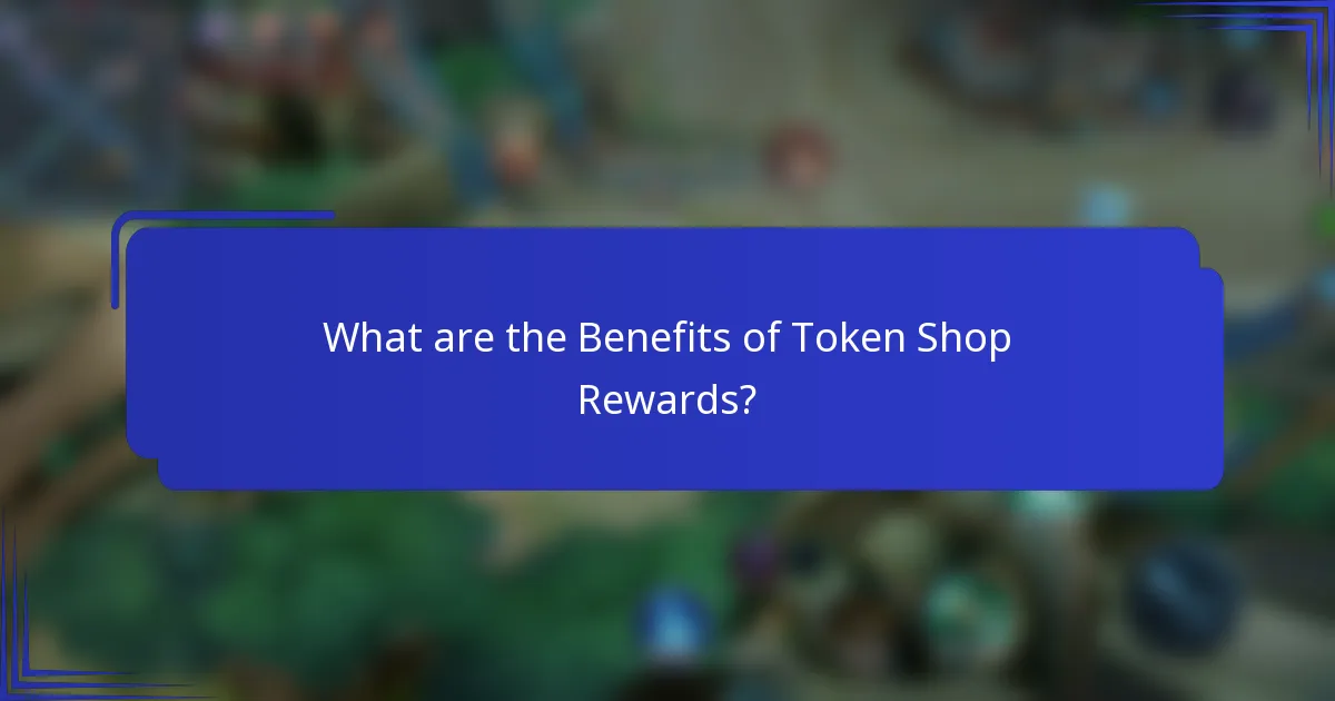 What are the Benefits of Token Shop Rewards?