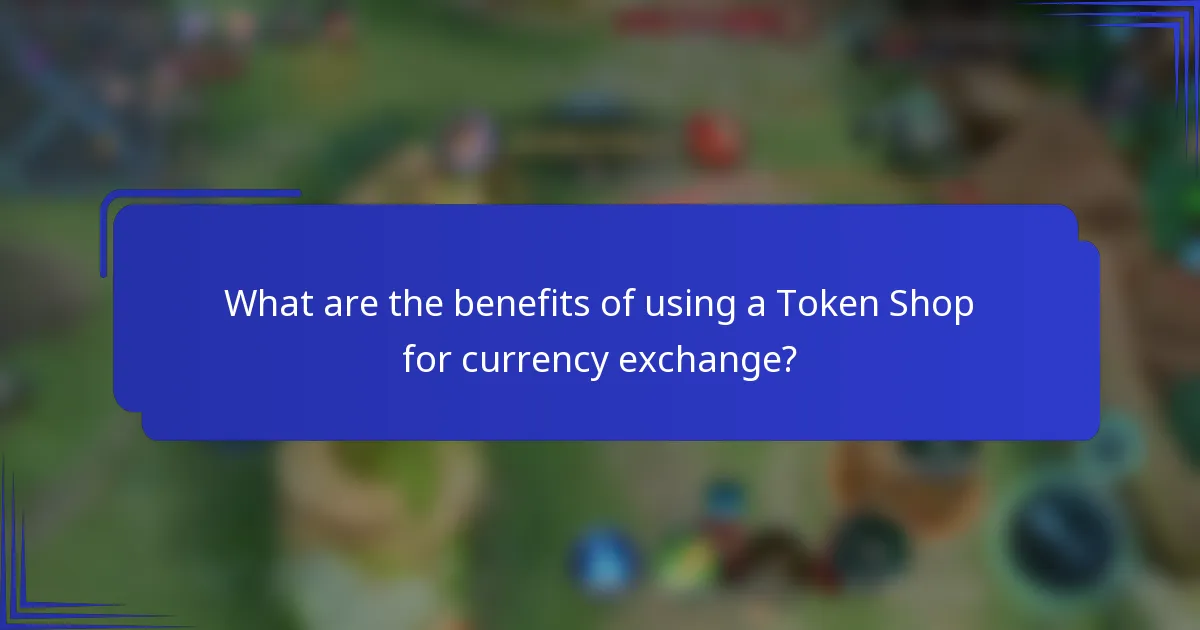 What are the benefits of using a Token Shop for currency exchange?