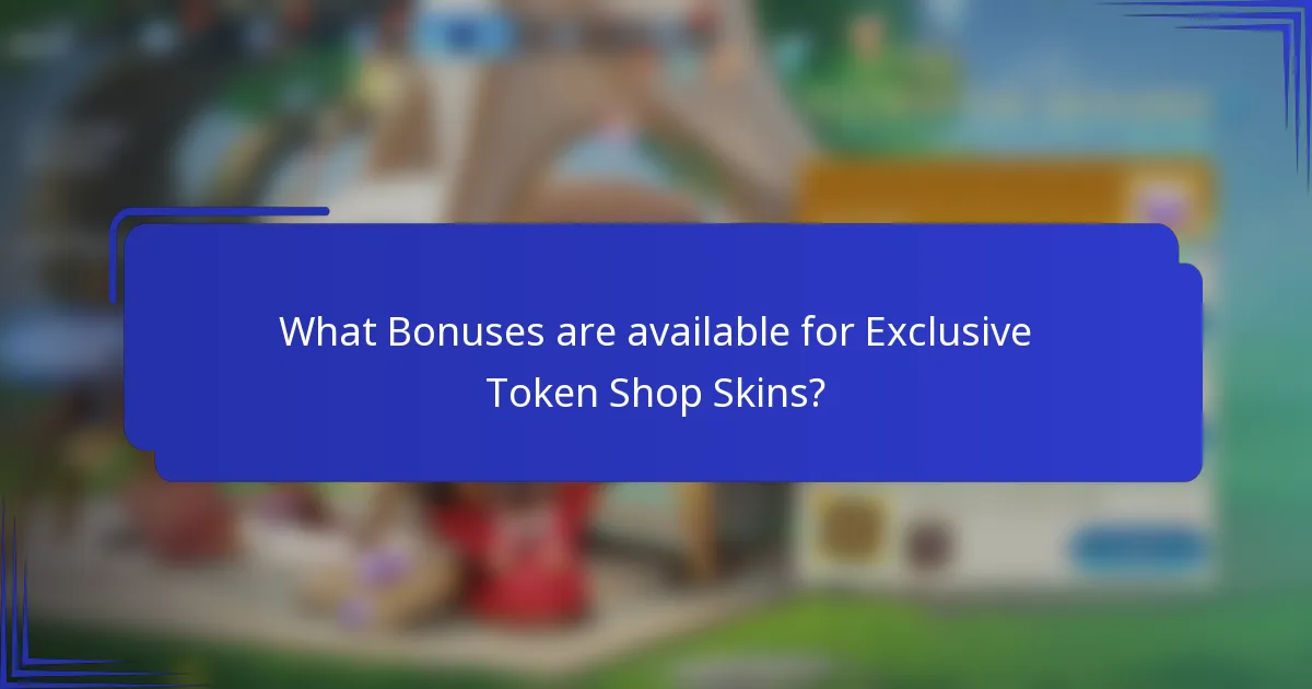 What Bonuses are available for Exclusive Token Shop Skins?