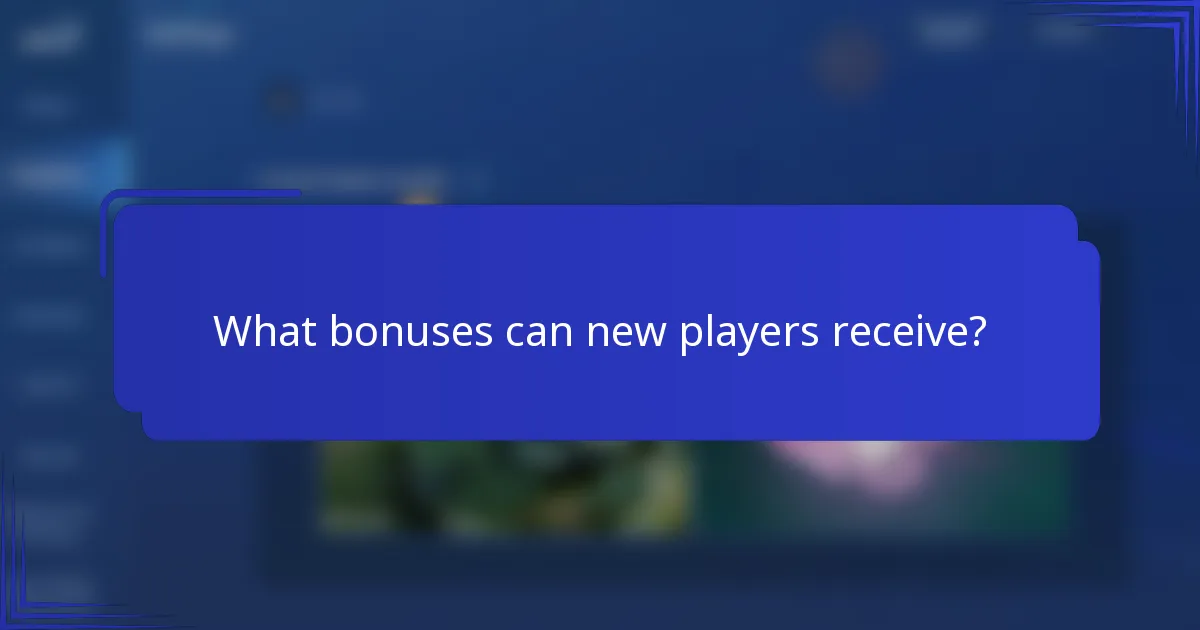 What bonuses can new players receive?