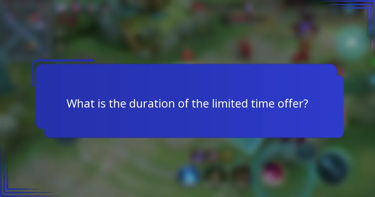 What is the duration of the limited time offer?