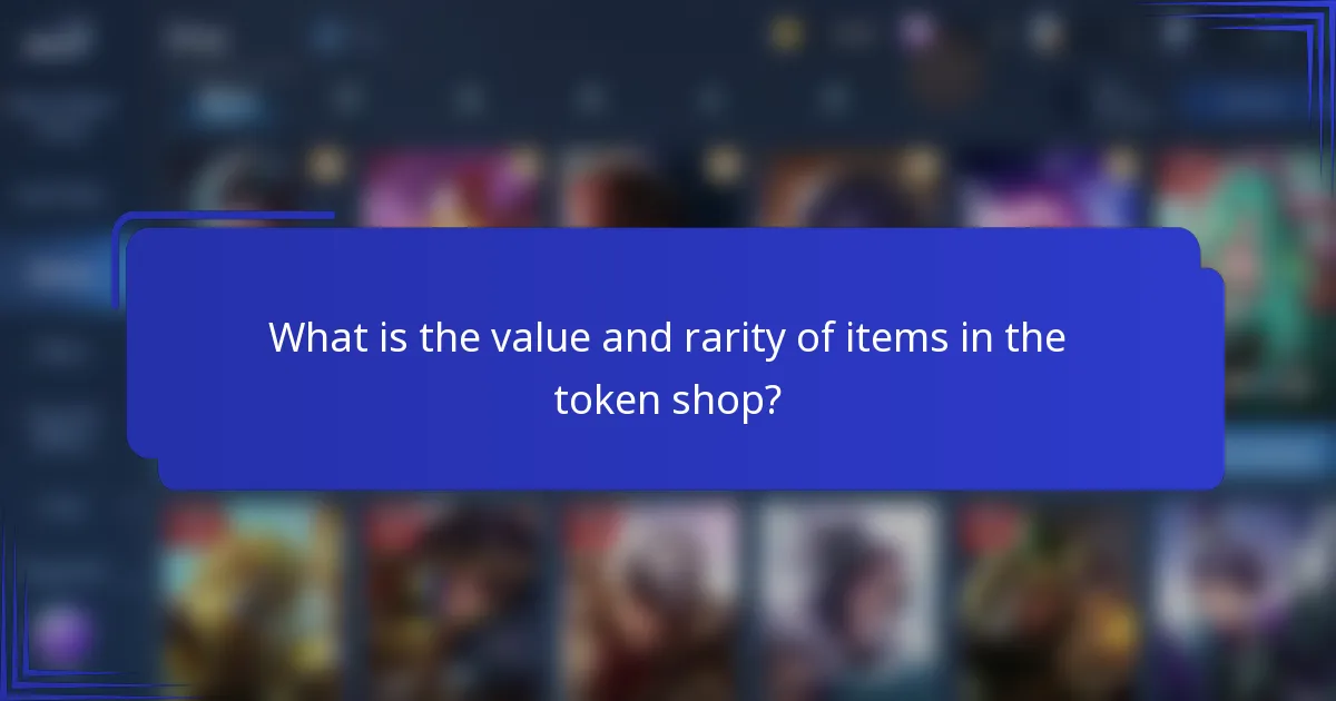 What is the value and rarity of items in the token shop?