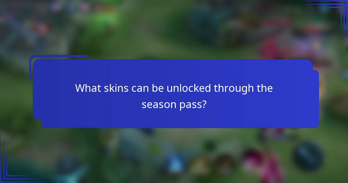 What skins can be unlocked through the season pass?