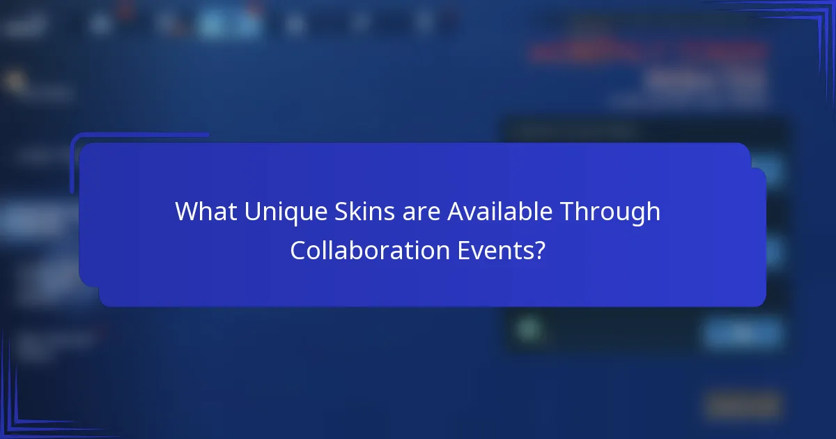 What Unique Skins are Available Through Collaboration Events?