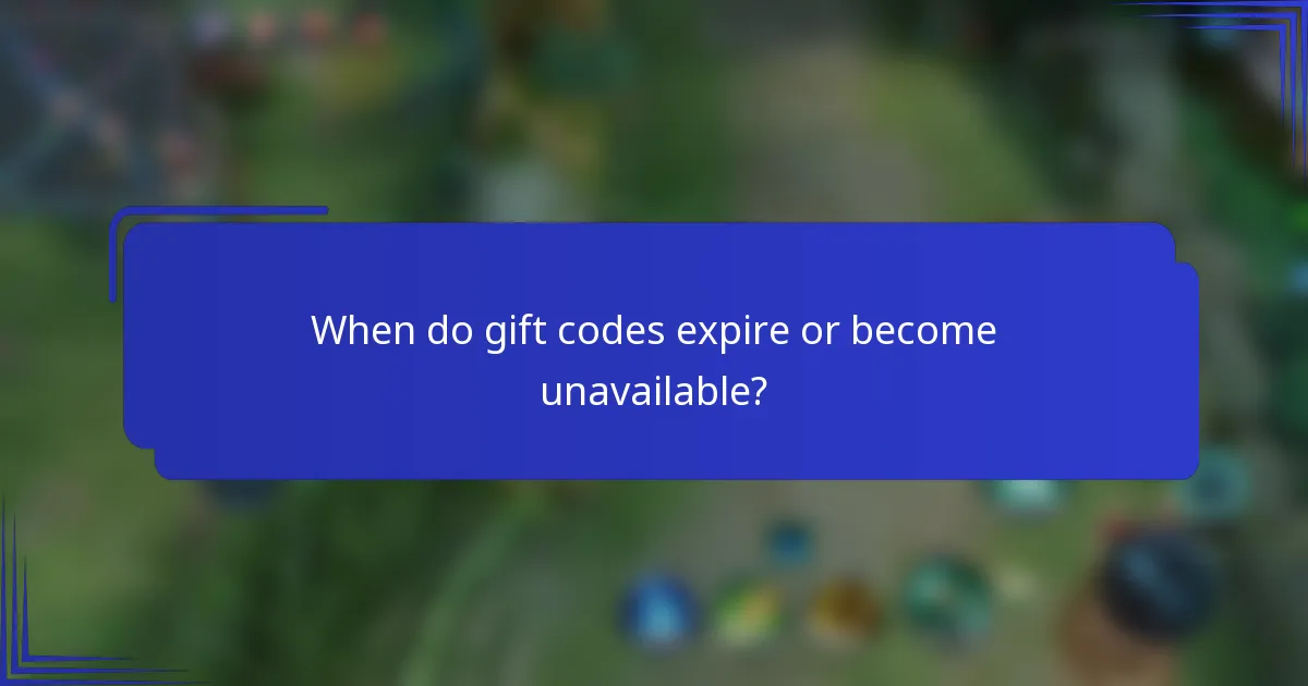 When do gift codes expire or become unavailable?