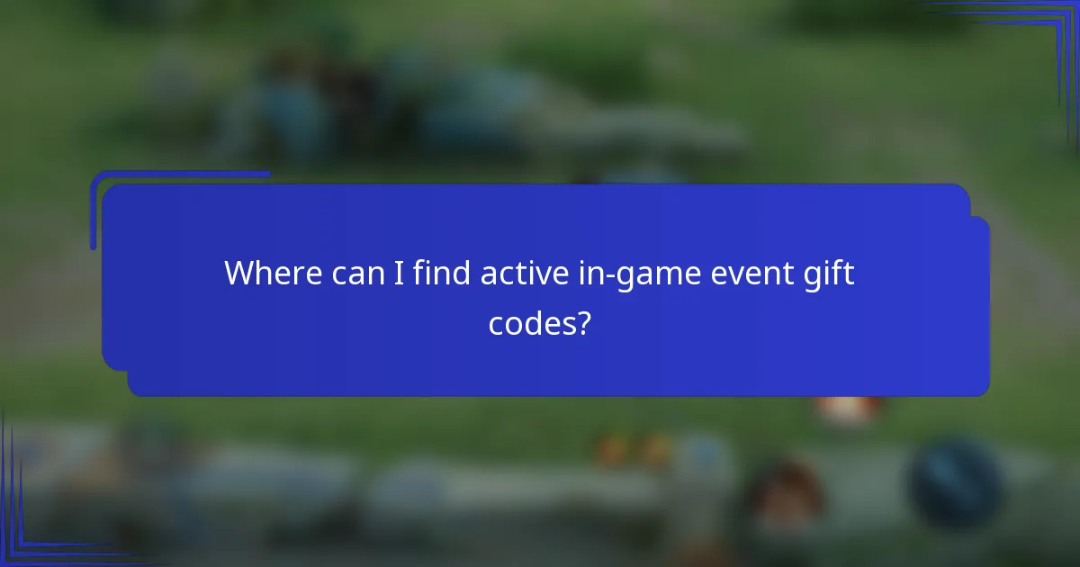 Where can I find active in-game event gift codes?