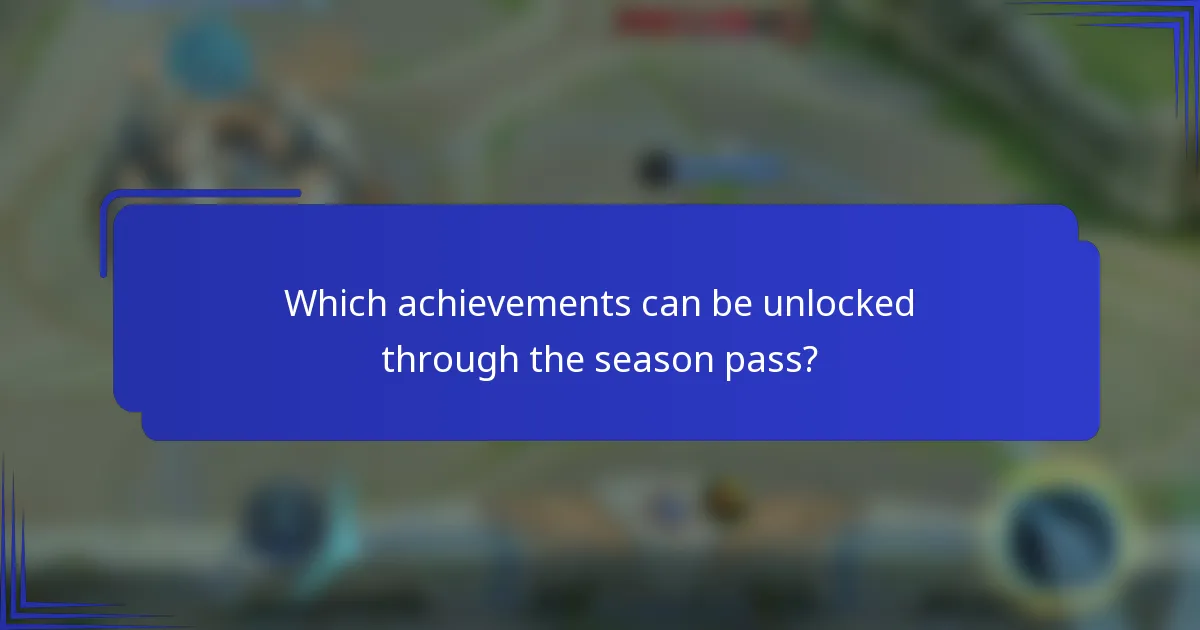 Which achievements can be unlocked through the season pass?