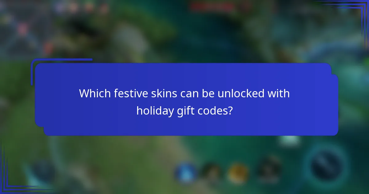 Which festive skins can be unlocked with holiday gift codes?