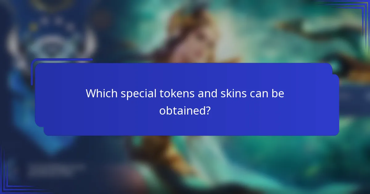 Which special tokens and skins can be obtained?